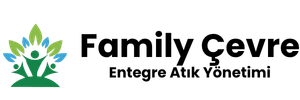 Family Çevre Entegre Atık Yönetim Hizmetleri Ltd. Şti.